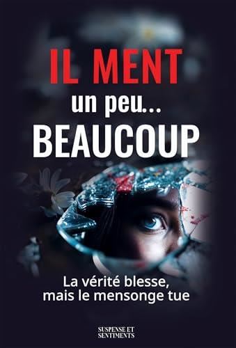 Il Ment Un peu Beaucoup&